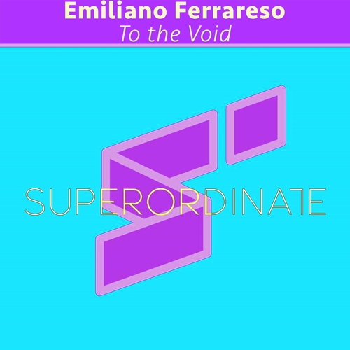 Emiliano Ferrareso - To the Void [SUPER365]